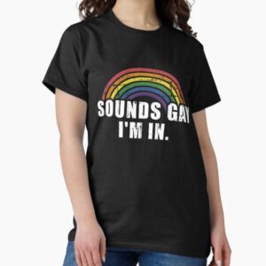 Funny sounds gay I'm in - LGBT Pride